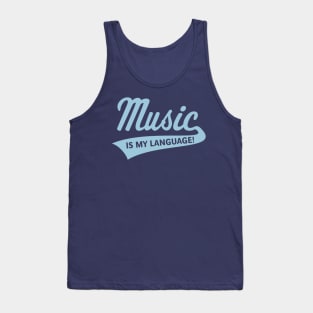 Music Is My Language! (Music / Musician / Skyblue) Tank Top